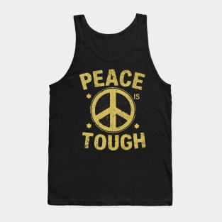 peace is tough Tank Top